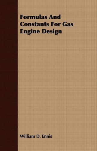 Cover for William D. Ennis · Formulas and Constants for Gas Engine Design (Paperback Book) (2008)