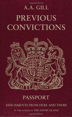 Cover for A.A. Gill · Previous Convictions: Assignments from Here and There (Paperback Book) (2008)