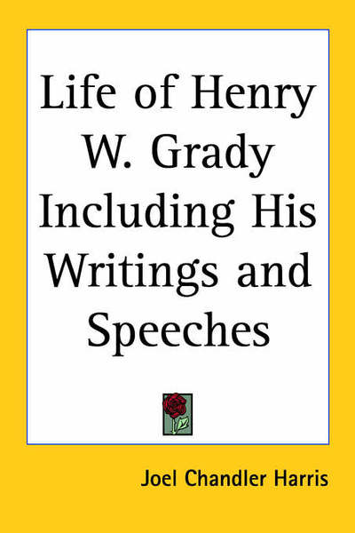 Cover for Joel Chandler Harris · Life of Henry W. Grady Including His Writings and Speeches (Paperback Book) (2004)