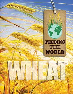 Cover for Kim Etingoff · Wheat - Feeding The World (Hardcover Book) (2013)