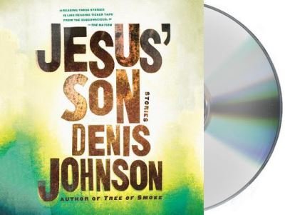 Cover for Denis Johnson · Jesus' Son Stories (CD) (2016)