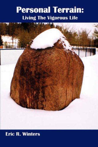 Cover for Eric Winters · Personal Terrain: Living the Vigorous Life (Paperback Book) (2007)