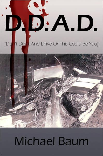 Cover for Michael Baum · D.d.a.d.: (Don't Drink and Drive or This Could Be You) (Paperback Book) (2007)