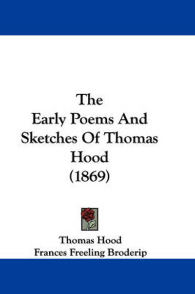 Cover for Thomas Hood · The Early Poems and Sketches of Thomas Hood (1869) (Hardcover Book) (2008)