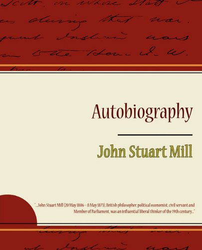 Autobiography - John Stuart Mill - Książki - Book Jungle - 9781438518497 - 8 czerwca 2009