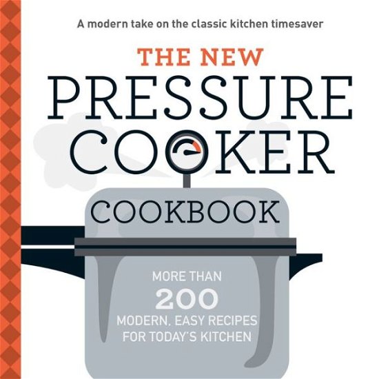 Cover for Adams Media · The New Pressure Cooker Cookbook: More Than 200 Fresh, Easy Recipes for Today's Kitchen (Paperback Book) (2016)