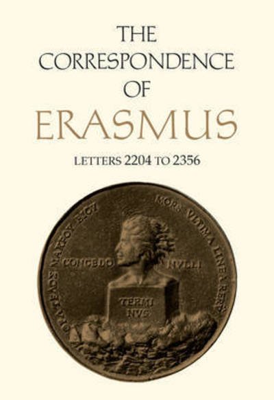 Cover for Desiderius Erasmus · The Correspondence of Erasmus: Letters 2204 to 2356 Volume 16 - Collected Works of Erasmus (Hardcover Book) (2015)