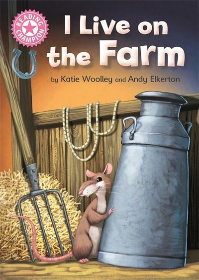 Cover for Katie Woolley · Reading Champion: I Live on the Farm: Pink 1B - Reading Champion (Paperback Book) (2019)