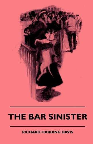 Cover for Richard Harding Davis · The Bar Sinister (Gebundenes Buch) (2010)