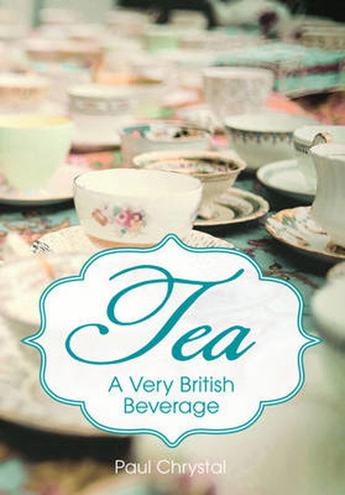 Cover for Paul Chrystal · Tea: A Very British Beverage (Paperback Book) (2014)