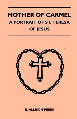 Cover for E. Allison Peers · Mother of Carmel - a Portrait of St. Teresa of Jesus (Paperback Book) (2010)