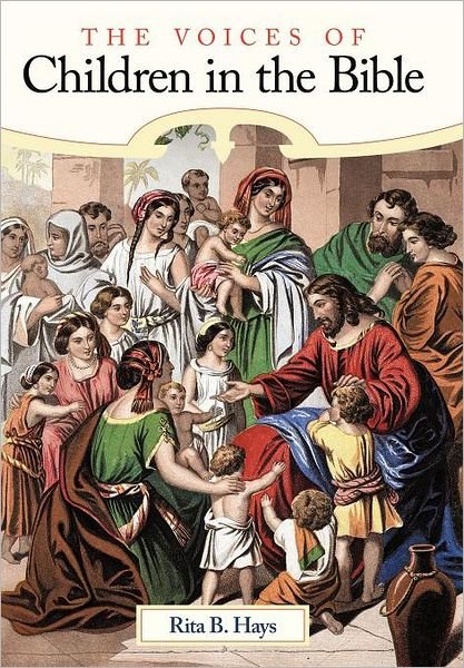 Cover for Rita B Hays · The Voices of Children in the Bible (Innbunden bok) (2012)