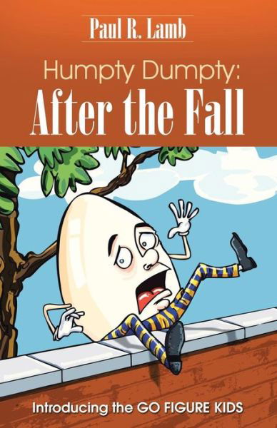 Cover for Paul R. Lamb · Humpty Dumpty: After the Fall: Introducing the Go Figure Kids (Paperback Book) (2014)