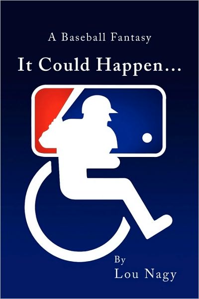 Cover for Lou Nagy · It Could Happen: a Baseball Fantasy (Paperback Book) (2010)