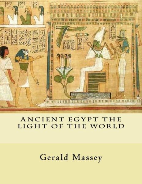 Cover for Gerald Massey · Ancient Egypt the Light of the World: Vol. 1 and 2 (Paperback Bog) (2011)