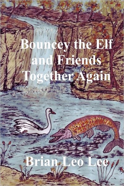 Cover for Brian Leo Lee · Bouncey the Elf and Friends Together Again (Paperback Book) (2011)