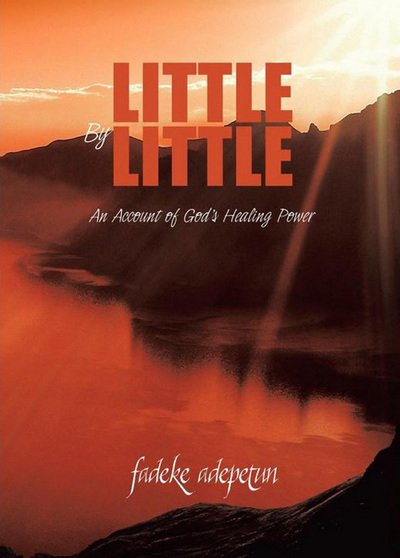Cover for Fadeke Adepetun · Little by Little: an Account of God's Healing Power (Paperback Book) (2012)