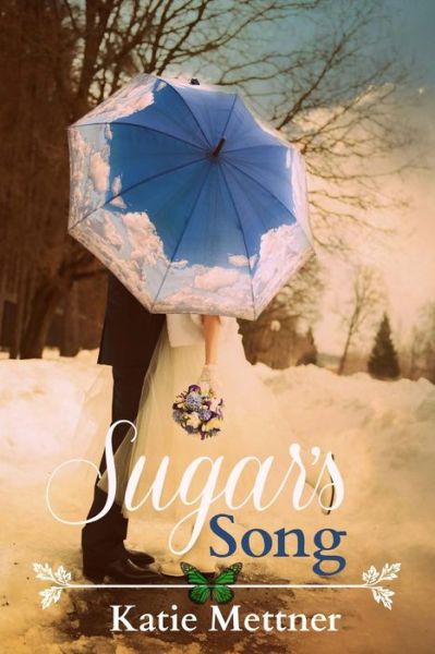 Cover for Katie Mettner · Sugar's Song (Volume 2) (Paperback Book) (2012)