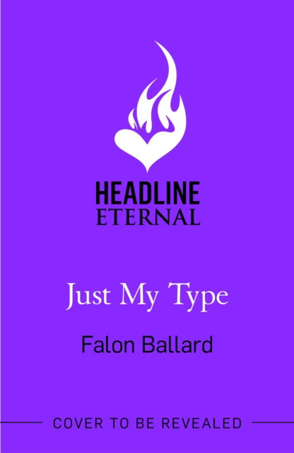 Cover for Falon Ballard · Just My Type: The second chance, enemies-to-lovers rom-com you won't want to miss! (Paperback Book) (2023)