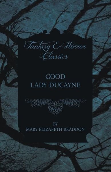 Cover for Mary Elizabeth Braddon · Good Lady Ducayne (Paperback Book) (2015)