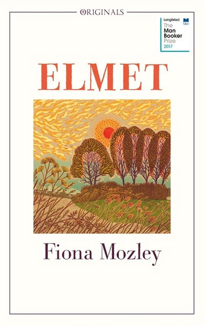 Cover for Fiona Mozley · Elmet: SHORTLISTED FOR THE MAN BOOKER PRIZE 2017 (Paperback Book) (2018)