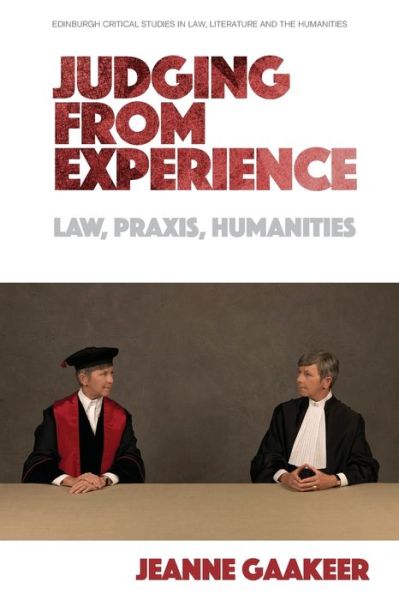 Cover for Jeanne Gaakeer · Judging from Experience: Law, Praxis, Humanities - Edinburgh Critical Studies in Law, Literature and the Humanities (Paperback Book) (2020)