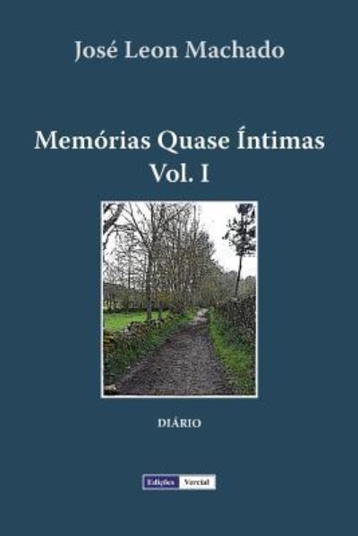 Cover for Jose Leon Machado · Memorias Quase Intimas - I - Memorias Quase Intimas (Taschenbuch) (2012)