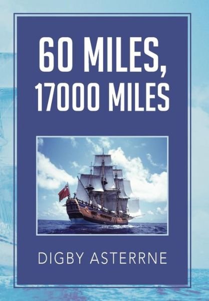 Cover for Digby Asterrne · 60 Miles,17000 Miles (Hardcover Book) (2013)