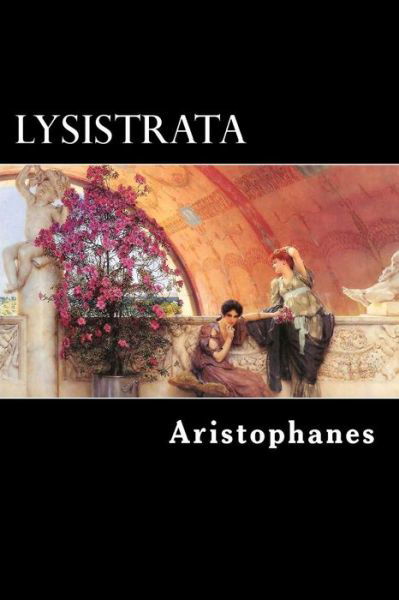 Lysistrata - Aristophanes - Böcker - Createspace - 9781480296497 - 5 november 2012