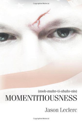 Cover for Jason Leclerc · Momentitiousness (Taschenbuch) (2013)