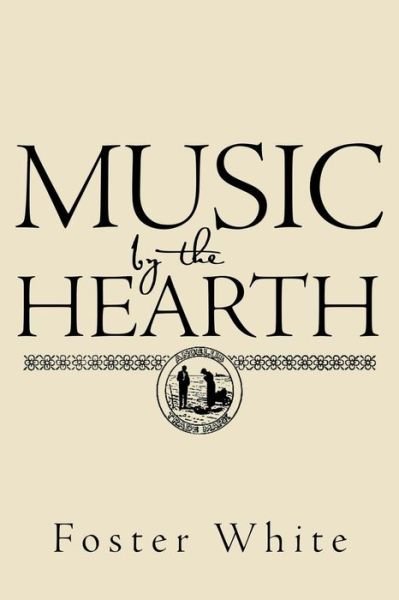 Cover for Foster White · Music by the Hearth (Paperback Book) (2015)