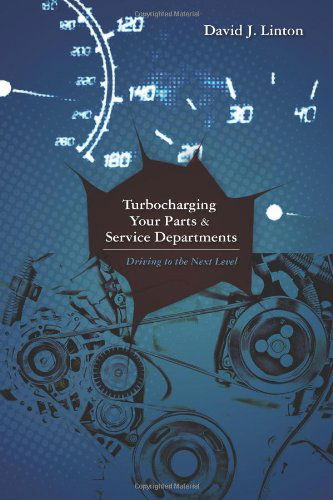 David J. Linton · Turbocharging Your Parts and Service Department (Paperback Book) (2013)