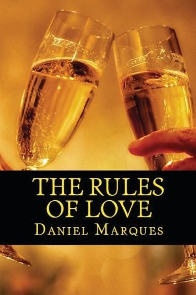 Cover for Daniel Marques · The Rules of Love: the Truth About Compassion, Attraction and Romance (Pocketbok) (2012)