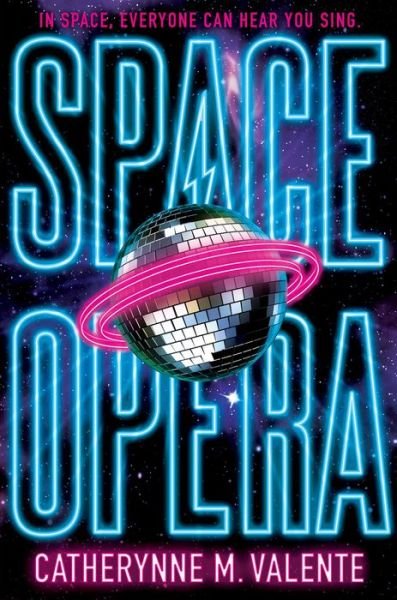 Cover for Catherynne M. Valente · Space opera (Bog) [First edition. edition] (2018)