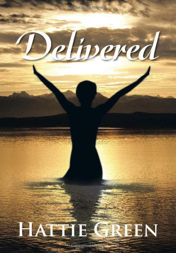 Cover for Hattie Green · Delivered (Hardcover Book) (2013)