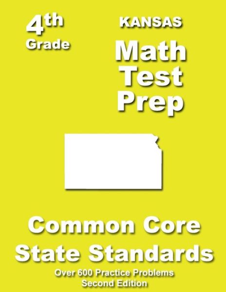 Cover for Teachers' Treasures · Kansas 4th Grade Math Test Prep: Common Core Learning Standards (Paperback Book) (2013)