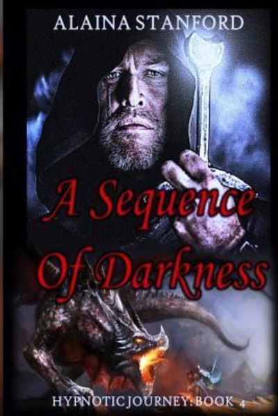 Cover for Alaina Stanford · A Sequence of Darkness (Pocketbok) (2013)