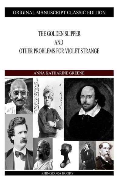 Cover for Anna Katharine Green · The Golden Slipper and Other Problems for Violet Strange (Paperback Book) (2013)