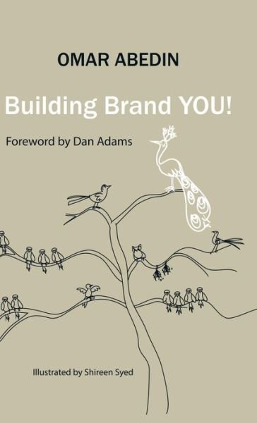 Cover for Omar Abedin · Building Brand You!: a Step-by-step Guide to Building Your Personal Brand (Hardcover bog) (2015)