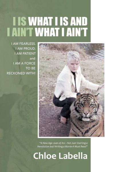 Chloe Labella · I is What I is and I Ain't What I Ain't: I Am Fearless (Paperback Book) (2014)