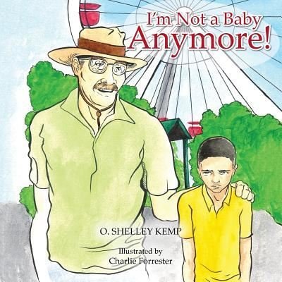 Cover for O Shelley Kemp · I'm Not a Baby Anymore! (Pocketbok) (2013)