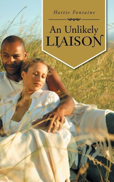 Cover for Hattie Fontaine · An Unlikely Liaison (Hardcover Book) (2014)