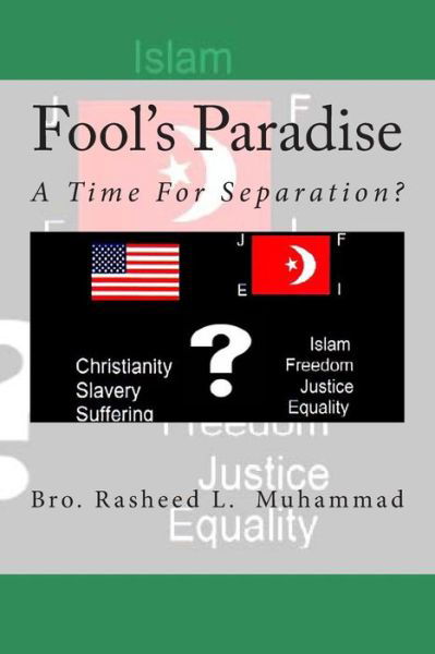 Bro. Rasheed L. Muhammad · Fool's Paradise: a Time for Separation: U.s. Legal Fiction (Paperback Book) (2013)