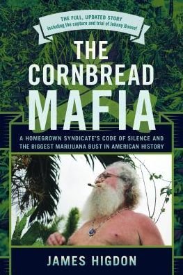 Cover for James Higdon · The Cornbread Mafia A Homegrown Syndicate's Code Of Silence And The Biggest Marijuana Bust In American History (Paperback Book) (2019)