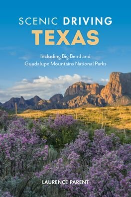 Cover for Laurence Parent · Scenic Driving Texas: Including Big Bend and Guadalupe Mountains National Parks - Scenic Driving (Paperback Bog) [Fourth edition] (2023)