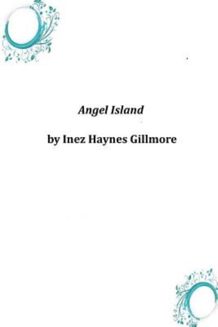 Cover for Inez Haynes Gillmore · Angel Island (Paperback Book) (2014)