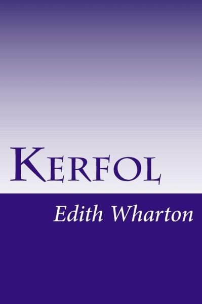 Kerfol - Edith Wharton - Bøger - Createspace - 9781497535497 - 3. april 2014
