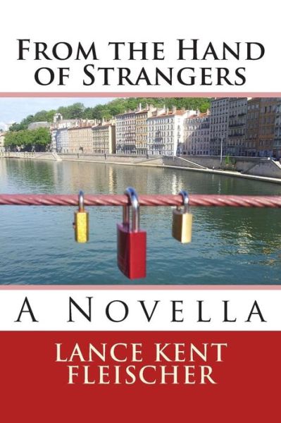 Cover for Lance Kent Fleischer · From the Hand of Strangers (Paperback Book) (2014)