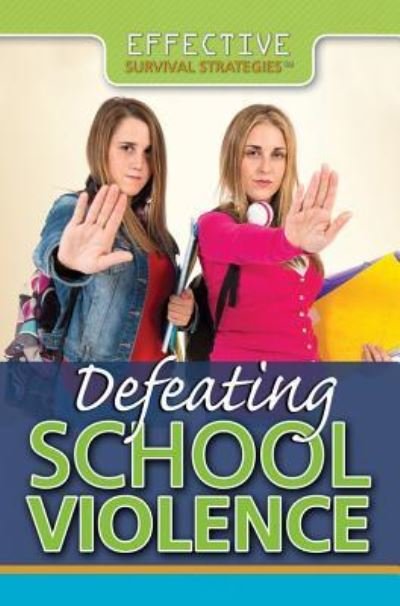 Cover for Kathy Furgang · Defeating School Violence (Effective Survival Strategies) (Bog) (2015)