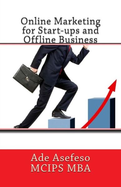 Cover for Ade Asefeso Mcips Mba · Online Marketing for Start-ups and Offline Business (Paperback Book) (2014)